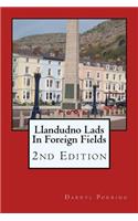 Llandudno Lads In Foreign Fields: 2nd Edition(2 North Wales' Great War)
