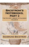 Bacstrom's Notebooks, Part 2