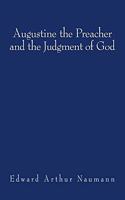Augustine the Preacher and the Judgment of God