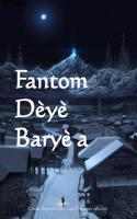 Fantom Deye Barye a: Ghost Beyond the Gate (Haitian Edition)