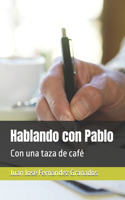 Hablando con Pablo: Con una taza de café