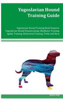 Yugoslavian Hound Training Guide Yugoslavian Hound Training Book Features