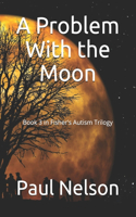 A Problem With the Moon
