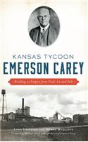 Kansas Tycoon Emerson Carey