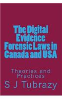 The Digital Evidence Forensic Laws in Canada and USA: Theories, Concepts and Practices