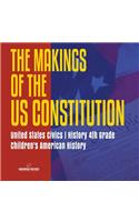 The Makings of the US Constitution United States Civics History 4th Grade Children's American History