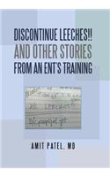 Discontinue Leeches!! and Other Stories from an Ent'S Training