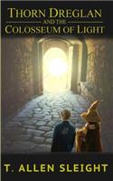 Thorn Dreglan and The Colosseum Of Light