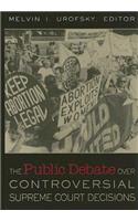 The Public Debate Over Controversial Supreme Court Decisions