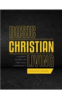 Basic Christian Living: A Survey Course on Practical Christianity