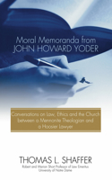 Moral Memoranda from John Howard Yoder