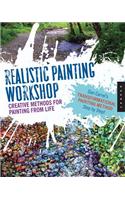 Realistic Painting Workshop: Creative Methods for Painting from Life