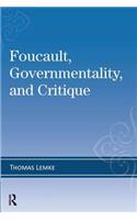 Foucault, Governmentality, and Critique