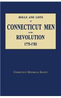Rolls and Lists of Connecticut Men in the Revolution, 1775-1783: (English)