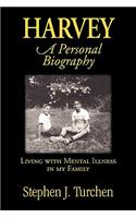 Harvey, a Personal Biography: Living with Mental Illness in My Family