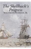 The Shellback's Progress by Walter Runciman, Sr., Fiction, Sea Stories, Action & Adventure