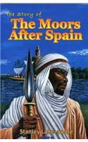 The Story of the Moors After Spain by Stanley Lane-Poole