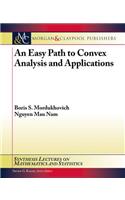 An Easy Path to Convex Analysis and Applications