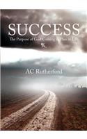 Success: The Purpose of God Coming to Pass in Life