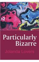 Particularly Bizarre