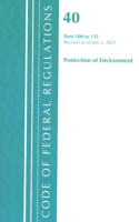 Code of Federal Regulations, Title 40 Protection of the Environment 100-135, Revised as of July 1, 2021