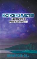 Nextscienceman2100: Annihilation of Infectious Diseases