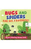 Bugs and Spiders are My Favorite! Boys Coloring Books 8-10