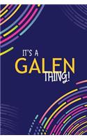 It's a Galen Thing: YOU WOULDN'T UNDERSTAND Lined Notebook / Journal Gift, 120 Pages, Glossy Finish