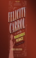 Felicity Carrol and the Murderous Menace