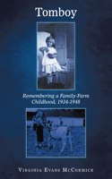Tomboy: Remembering a Family-Farm Childhood, 1934-1948