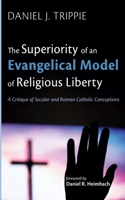 Superiority of an Evangelical Model of Religious Liberty