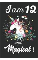 I am 12 and Magical: Cute Unicorn Journal and Happy Birthday Notebook/Diary, Cute Unicorn Birthday Gift for 12th Birthday for beautiful girl.