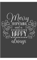 Merry Everything And A Happy Always