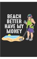 Beach Better Have My Money