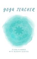Yoga Teacher Class Planner With Buddha Quotes / Inspirational Yoga Teacher Journal