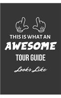 This Is What An Awesome Tour Guide Looks Like Notebook