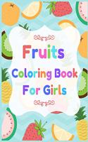 Fruits Coloring Book for Girls: A Coloring Book of Seasonal Fruits (8.5&#8242;x 11&#8242;) 42 High-quality Illustration