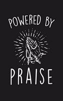 Powered By Praise: Blank Lined Notebook To Write In For Notes, To Do Lists, Notepad, Journal, Funny Gifts For God Lover