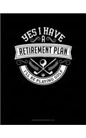 Yes I Have a Retirement Plan I'll Be Playing Golf: Storyboard Notebook 1.85:1(111 Storyboard Notebook 1.85:1)