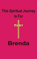This Spiritual Journey Is For Brenda