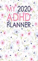 My 2020 ADHD Planner: Weekly & Monthly View Planner, Organizer & Diary: Jan 1, 2020 to Dec 31, 2020
