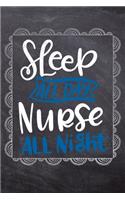 Sleep All Day Nurse All Night