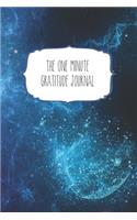 The One Minute Gratitude Journal: 120 Page 6"x9" Gratitude Journal - Daily thankfulness note book