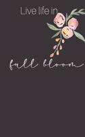 Live Life In Full Bloom