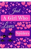 Just A Girl Who Loves Spiders: Spider Gifts, Cute Novelty Notebook Gift Blank Lined Paper Paperback Journal