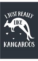 I Just Really Like Kangaroos Notebook - Kangaroo Gift for Kangaroo Lovers - Kangaroo Journal - Kangaroo Diary