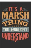 It's A Marsh You Wouldn't Understand: Want To Create An Emotional Moment For The Marsh Family? Show The Marsh's You Care With This Personal Custom Gift With Marsh's Very Own Family Name 