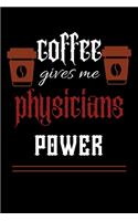 COFFEE gives me physicians power