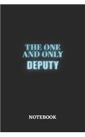 The One And Only Deputy Notebook: 6x9 inches - 110 blank numbered pages - Greatest Passionate working Job Journal - Gift, Present Idea