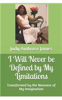 I Will Never be Defined by My Limitations